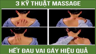 3 Kỹ Thuật Massage Hết Đau Vai Gáy Hiệu Quả